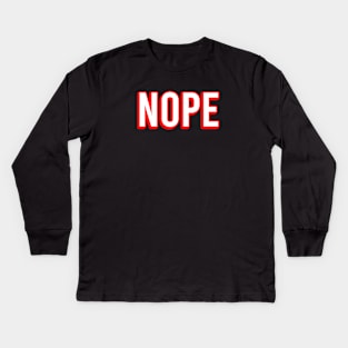 Nope Kids Long Sleeve T-Shirt